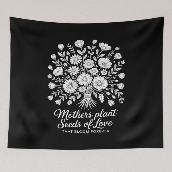 Item preview, Mothers Plant The Seeds Of Love That Bloom Forever Floral designed and sold by MAKOPOKOShop.