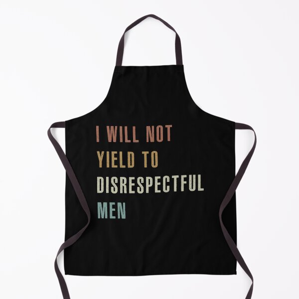 Item preview, I Will Not Yield To Disrespectful Men, Feminist, Anti-Republican, Protest, Pro-American Rights designed and sold by deristageagadir.