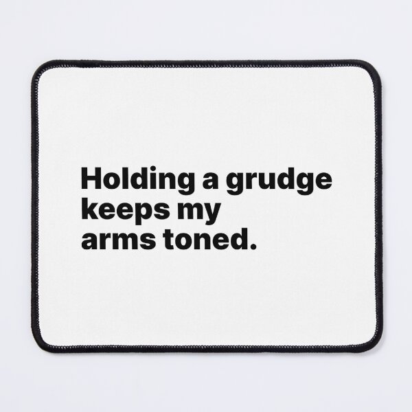 Item preview, Holding a grudge keeps my arms toned | Black text designed and sold by ThingsOnTees.