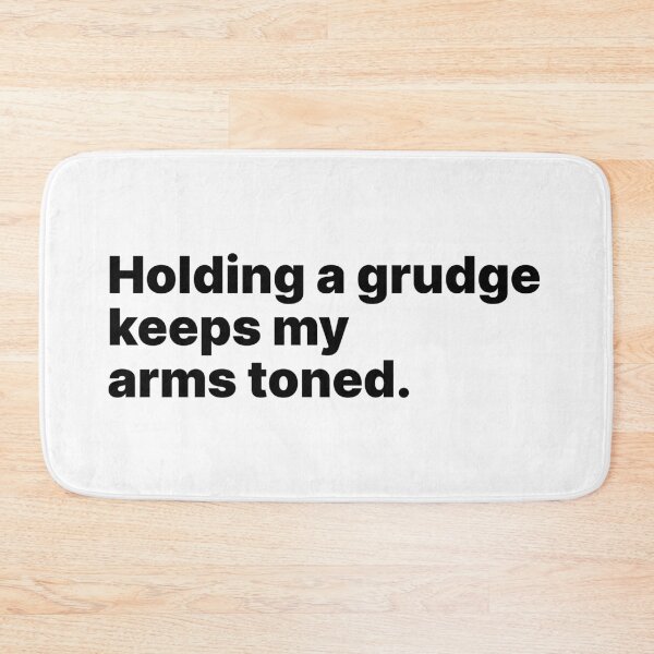 Item preview, Holding a grudge keeps my arms toned | Black text designed and sold by ThingsOnTees.