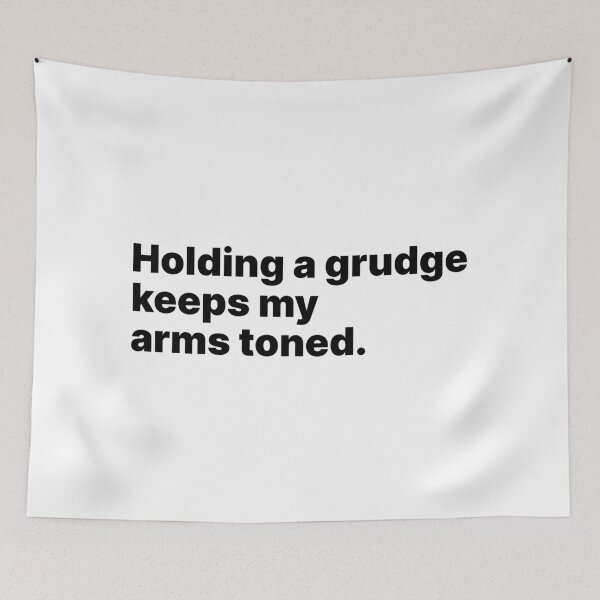 Item preview, Holding a grudge keeps my arms toned | Black text designed and sold by ThingsOnTees.