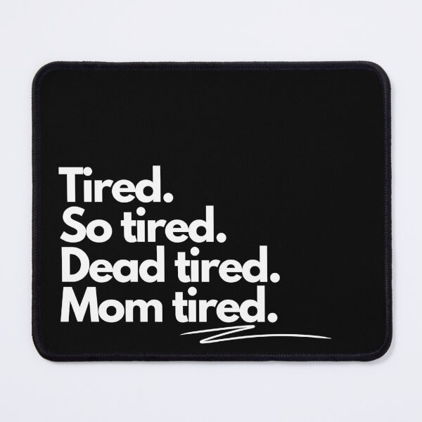 Item preview, Mom Tired – Real Exhaustion Levels Shirt designed and sold by Mymatchingprint.