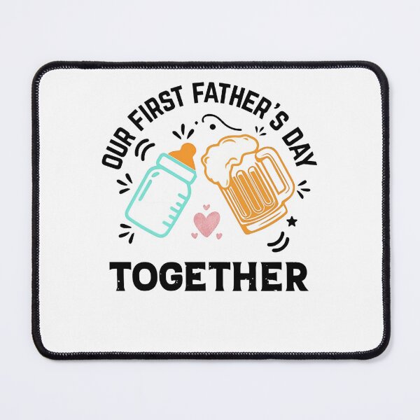 Item preview, Our First Fathers Day Together Daddy's Boy I Love Daddy New Dad designed and sold by XuanhieuBp.