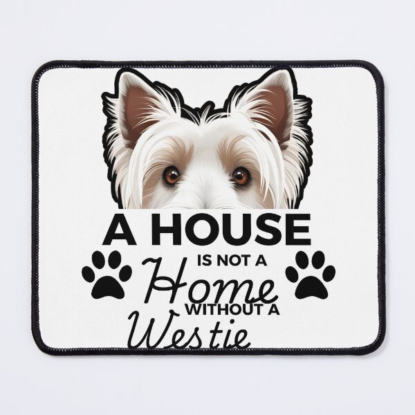 Item preview, Westie Ears – A House Is Not a Home Without a Westie designed and sold by GoodyPaws.