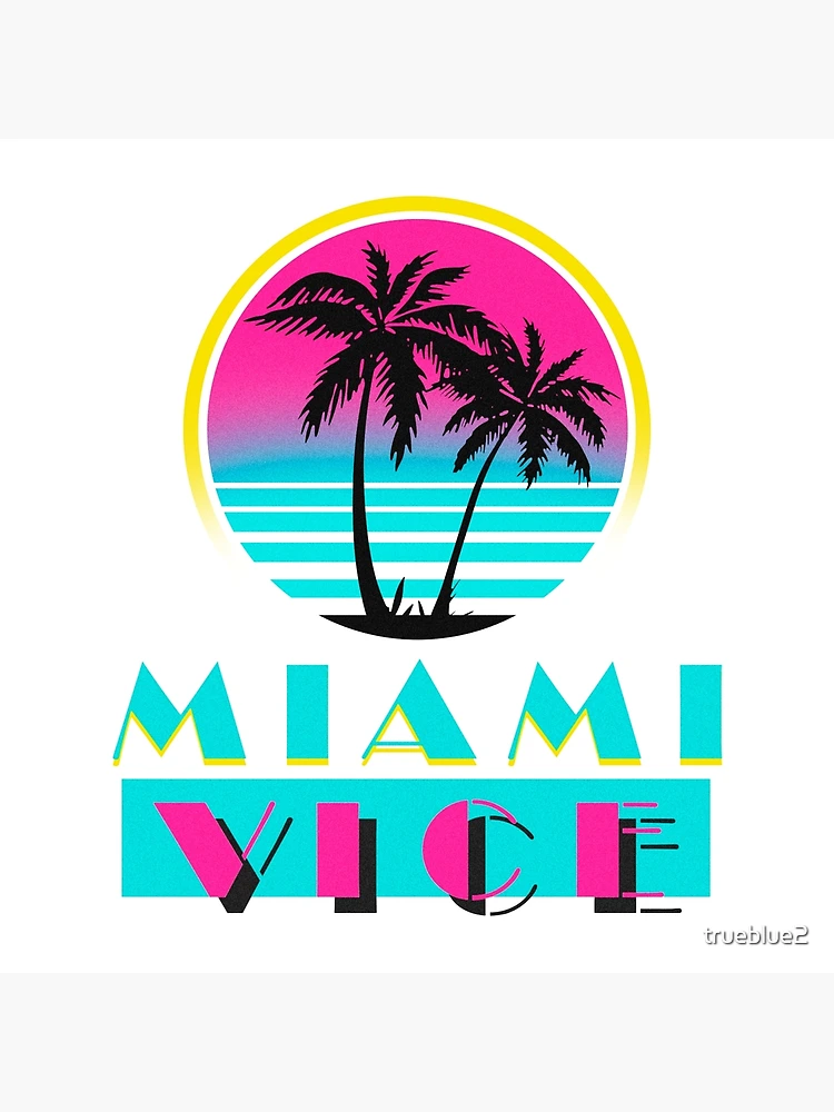 Miami Vice Poster for Sale by trueblue2