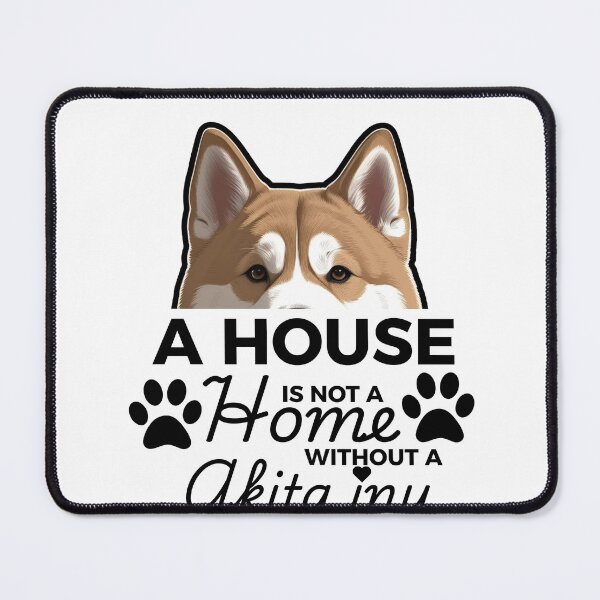 Item preview, Akita Inu Ears – A House Is Not a Home Without an Akita designed and sold by GoodyPaws.