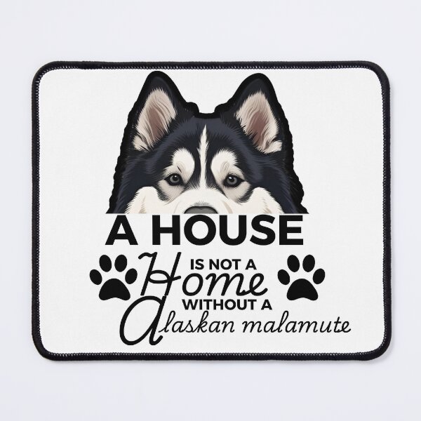 Item preview, Malamute Ears – A House Is Not a Home Without an Alaskan Malamute designed and sold by GoodyPaws.