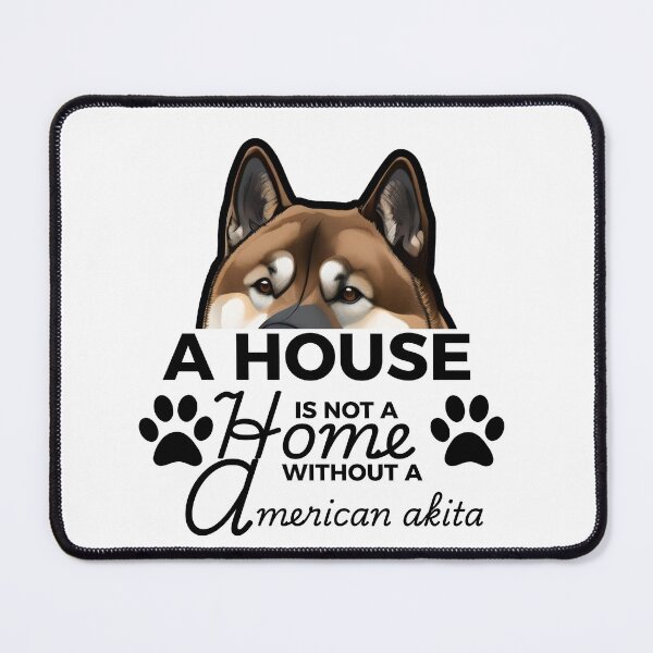 Item preview, American Akita Ears – A House Is Not a Home Without an American Akita designed and sold by GoodyPaws.