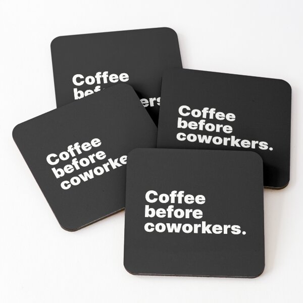Item preview, Coffee before coworkers | White text designed and sold by ThingsOnTees.