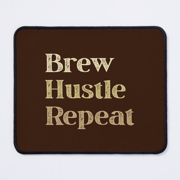 Item preview, Brew Hustle Repeat Motivation Coffee Quotes designed and sold by DemureArtsy.