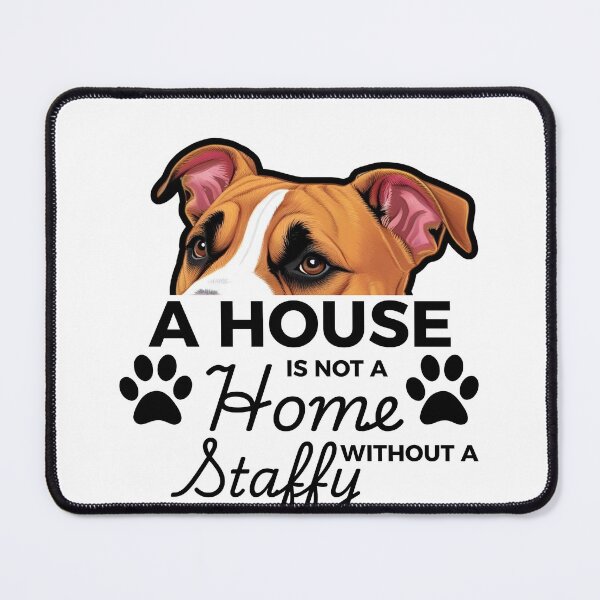 Item preview, Staffordshire Terrier Ears – A House Is Not a Home Without a Staffie designed and sold by GoodyPaws.