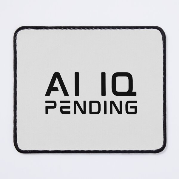 Item preview, AI IQ (Artificial Intelligence Quotient) - Pending with black text. designed and sold by MPC-Mince-Pies.