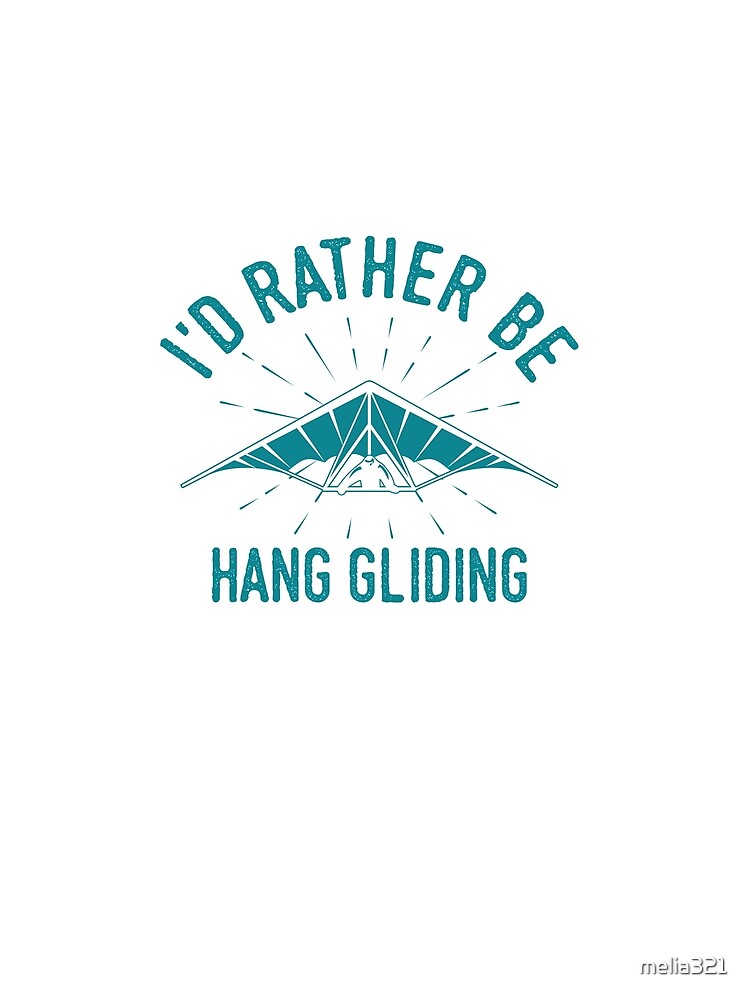 "Id rather be Hang Gliding TShirt Cool Funny Nerdy Hang Glider
