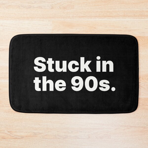 Item preview, Stuck in the 90s | White text designed and sold by ThingsOnTees.