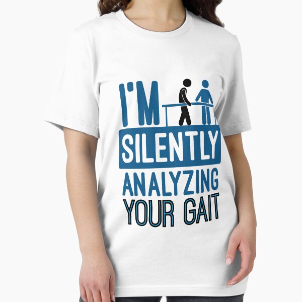 Item preview, I'm Silently Analyzing Your Gait Funny Physical Therapist PT designed and sold by jaygo.
