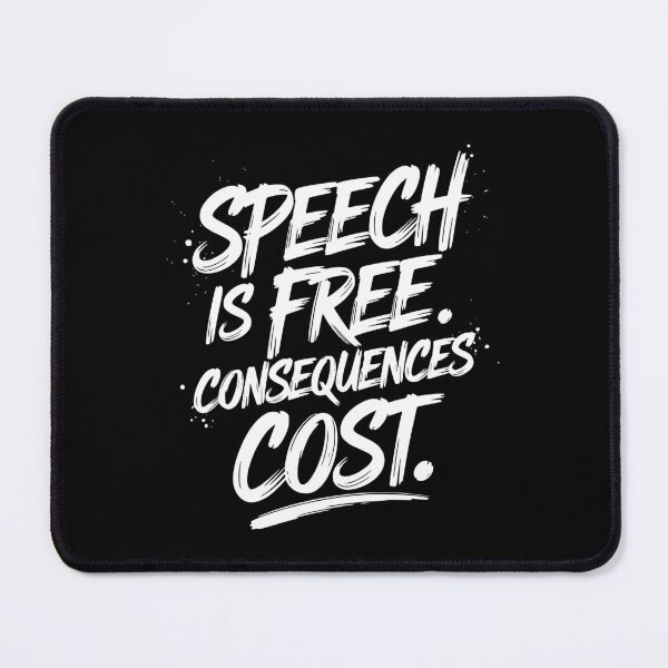 Item preview, Speech Is Free. Consequences Cost designed and sold by tw2us.