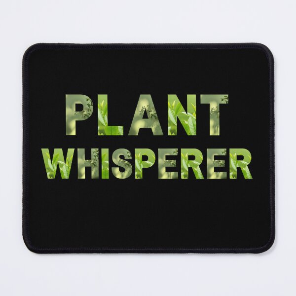 Item preview, PLANT WHISPERER Text Art Black BG designed and sold by RedOrBlueIts4U.