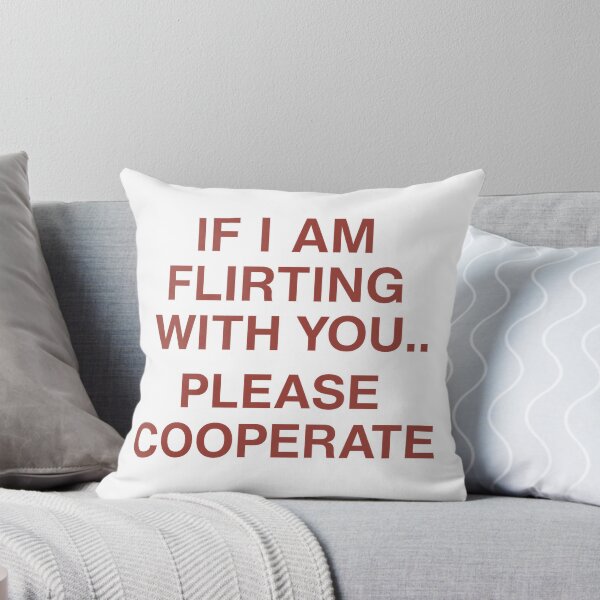 Item preview, If I’m Flirting With You... Please Cooperate T-Shirt designed and sold by SarcastiCool.