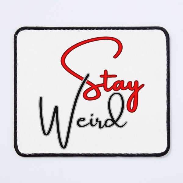 Item preview, Stay Weird designed and sold by SLIMK8.