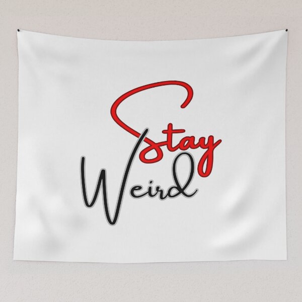 Item preview, Stay Weird designed and sold by SLIMK8.
