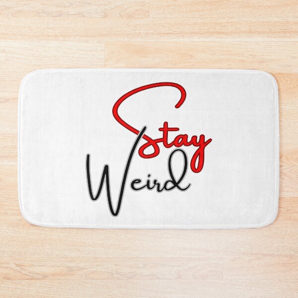 Item preview, Stay Weird designed and sold by SLIMK8.