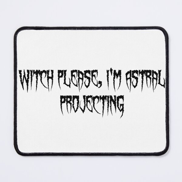 Item preview, Witch Please, I'm Astral Projecting designed and sold by Ninjacatoff.