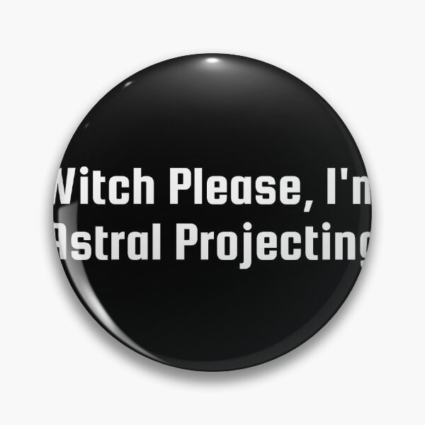 Item preview, Witch Please, I'm Astral Projecting designed and sold by Ninjacatoff.