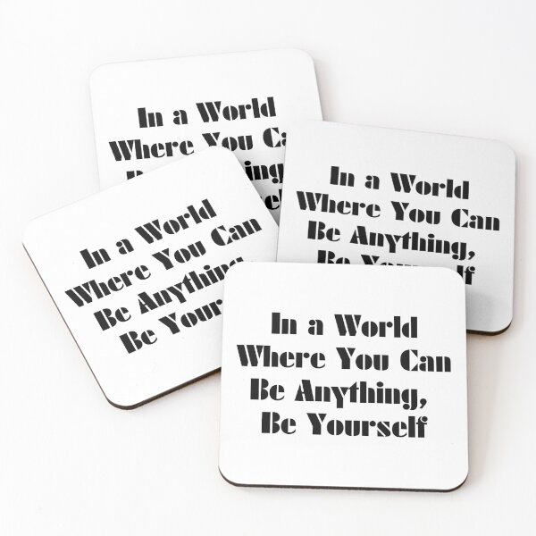 Item preview, In a World Where You Can Be Anything, Be Yourself designed and sold by SLIMK8.