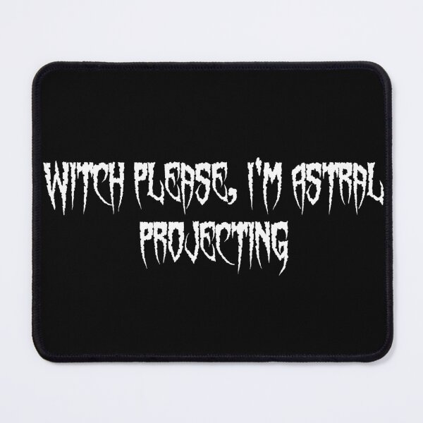 Item preview, Witch Please, I'm Astral Projecting designed and sold by Ninjacatoff.