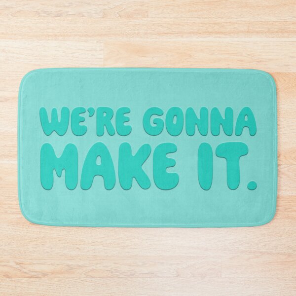 Item preview, We're Gonna Make It - Teal designed and sold by sillyjess.