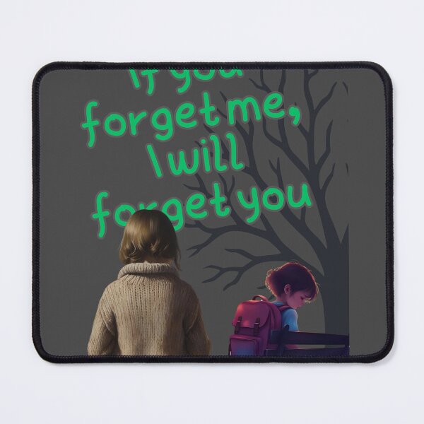 Item preview, If you forget me, I will forget you 2 designed and sold by 4Dart.
