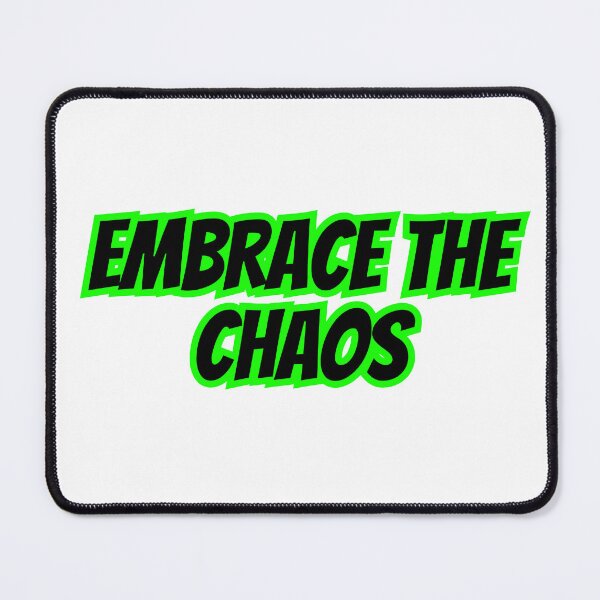 Item preview, Embrace the Chaos designed and sold by SLIMK8.