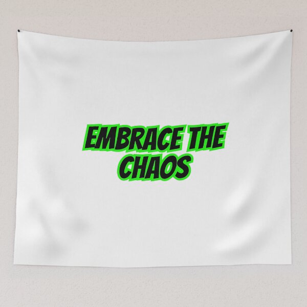 Item preview, Embrace the Chaos designed and sold by SLIMK8.