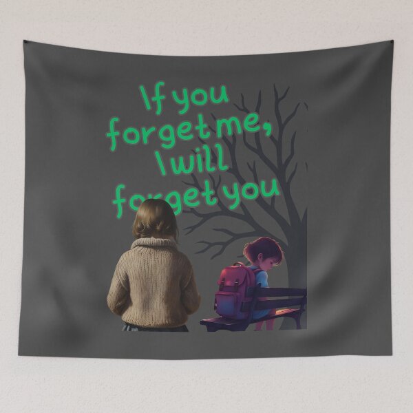 Item preview, If you forget me, I will forget you 2 designed and sold by 4Dart.