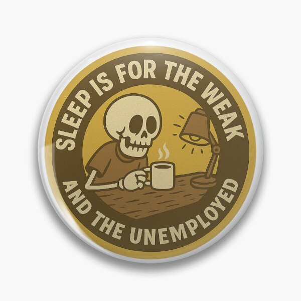 Item preview, Sleep is for the Weak designed and sold by Echo-and-Pixel.