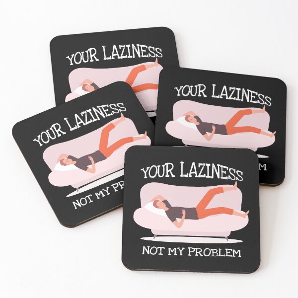 Item preview, Your Laziness Not My Problem designed and sold by Neonyx2020.