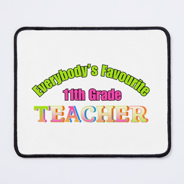 Item preview, Everybody’s Favourite 11th Grade Teacher designed and sold by DixieGirlStudio.