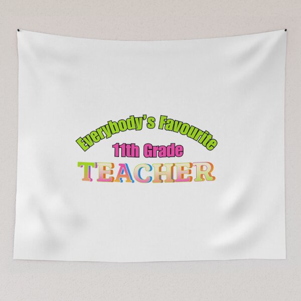 Item preview, Everybody’s Favourite 11th Grade Teacher designed and sold by DixieGirlStudio.