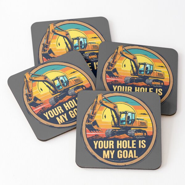 Item preview, Your Hole Is My Goal Excavator Operator designed and sold by KateLeap.