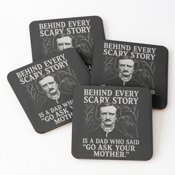 Item preview, Poe Funny Quotes -Behind every scary story is a dad who said, ‘Go ask your mother.’” designed and sold by BeautBoldBasic.