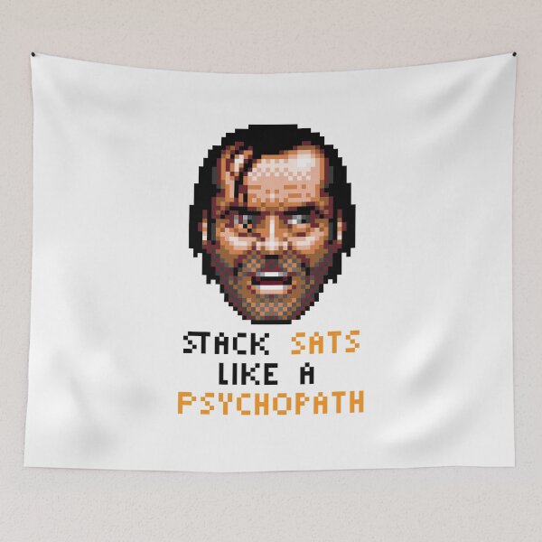 Item preview, Bitcoin Stack Sats Like a Psychopath - Retro Pixel Art designed and sold by CyberRex.