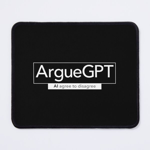 Item preview, ArgueGPT – AI Agree to Disagree - White designed and sold by Spaabus.