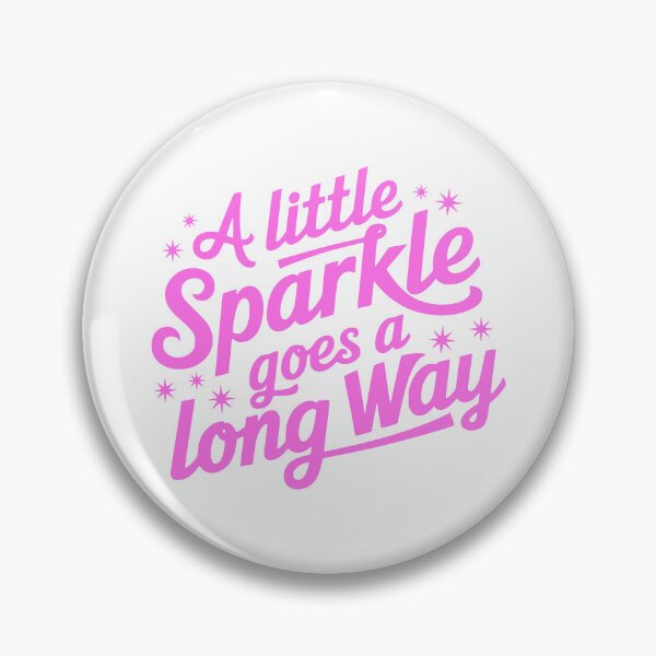 Item preview, A Little Sparkle Goes A Long Way. Pink Sparkles designed and sold by PMCreative.