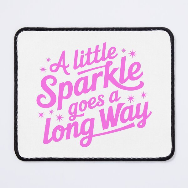 Item preview, A Little Sparkle Goes A Long Way. Pink Sparkles designed and sold by PMCreative.