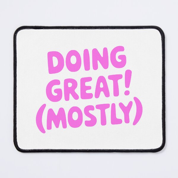 Item preview, Doing Great (Mostly). Pink Sarcastic designed and sold by PMCreative.