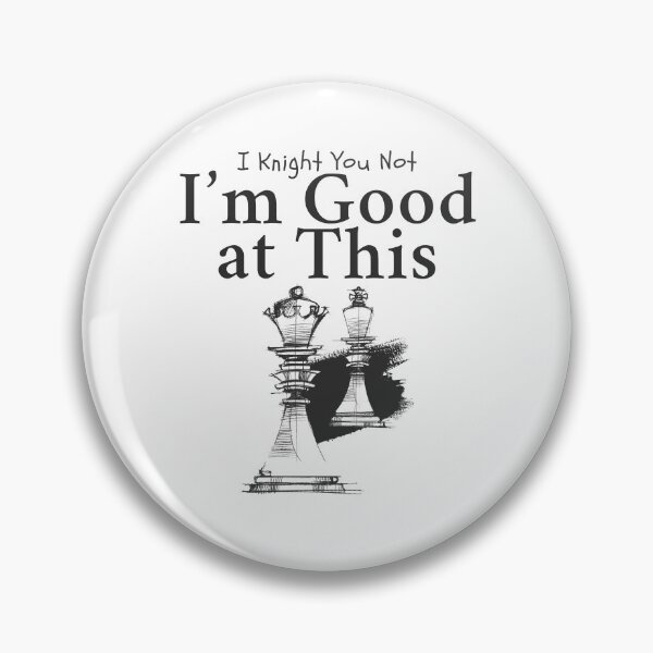 Item preview, I knight you not, I'm good at this designed and sold by Peerless-Prime.