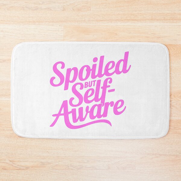 Item preview, Spoiled But Self Aware! Pink Girly designed and sold by PMCreative.