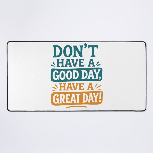 Item preview, Great Day Quote designed and sold by TeezyDezignes.