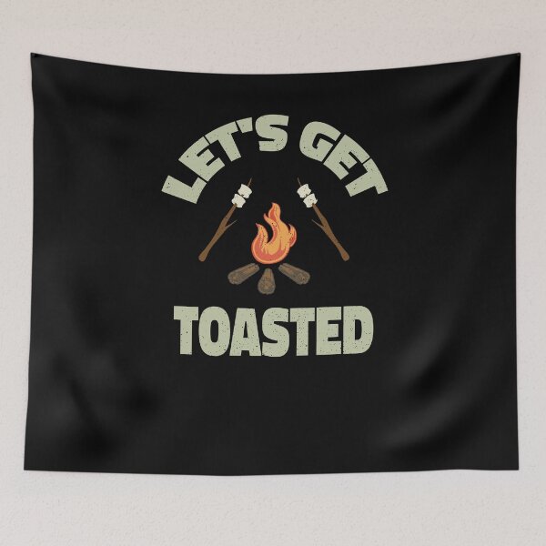 Item preview, Funny Camping Weekend Lets Get Toasted designed and sold by ChromanautMerch.