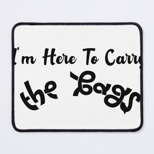 Item preview, I'm Here To Carry The Bags Essential T-Shirt designed and sold by CARTOON NR.